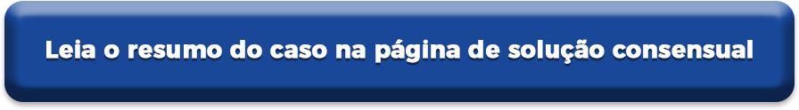 Leia o resumo do caso na pagina de solucao consensual.png